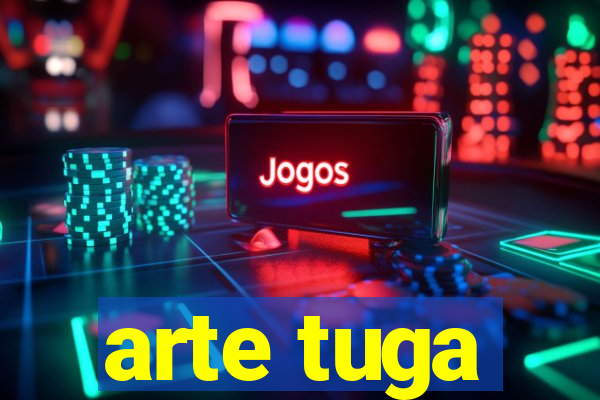arte tuga